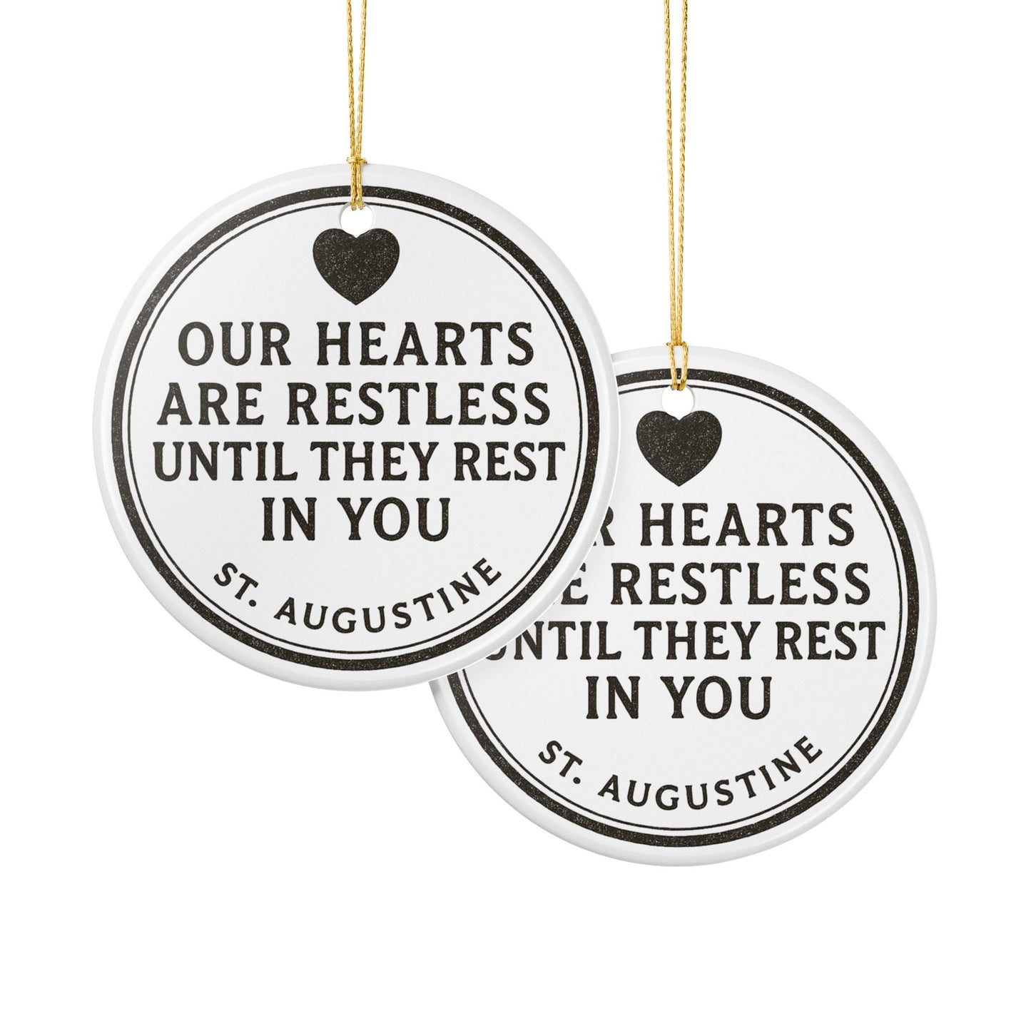 St. Augustine Quote "Our Hearts Are Restless Until They Rest In You" Ceramic Christmas Ornament (2-Sided)