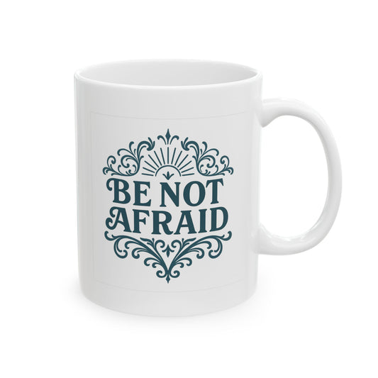 “Be Not Afraid” Catholic Mug (11oz or 15oz)