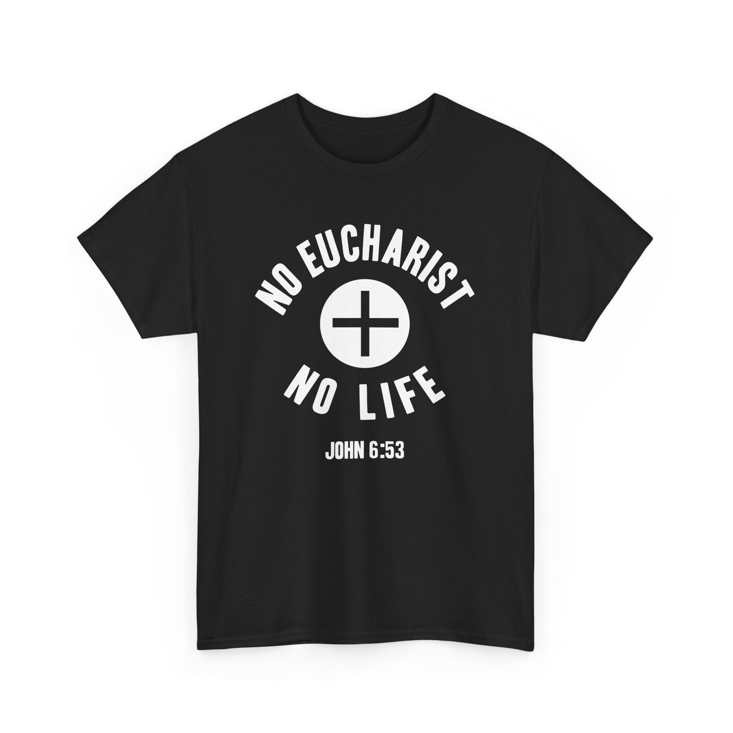 "No Eucharist No Life" Christian Catholic T-Shirt