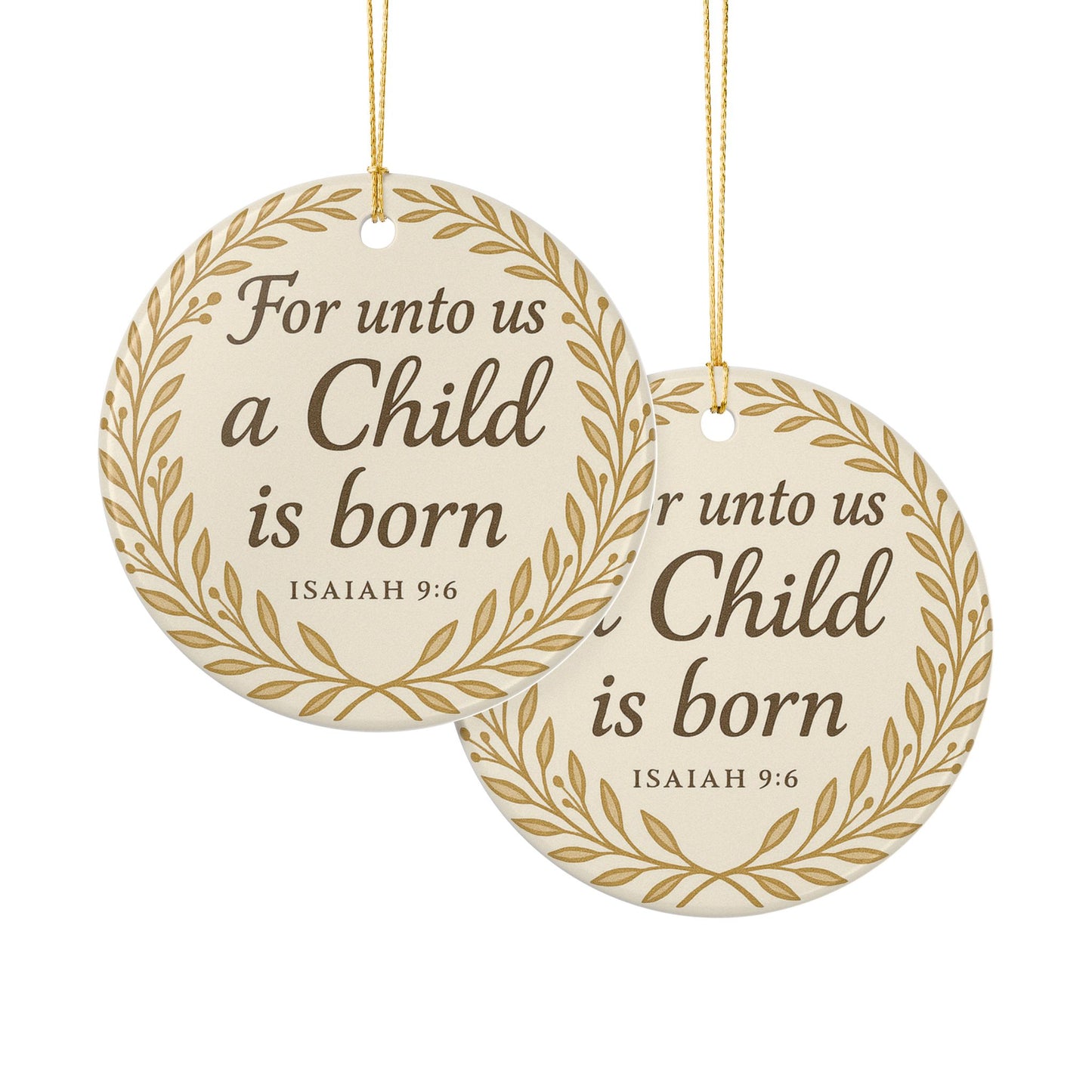 "For unto us a Child is born" (Isaiah 9:6) Ceramic Christmas Ornament (2-Sided)