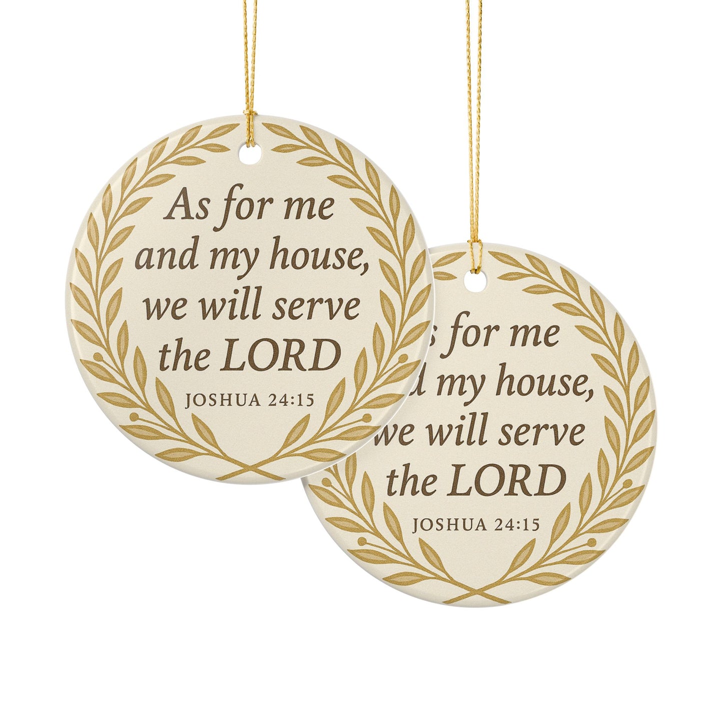 "As for me and my house, we will serve the LORD" (Joshua 24:15) Ceramic Christmas Ornament (2-Sided)
