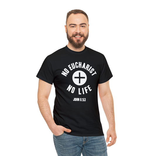 No Eucharist No Life Catholic T-Shirt