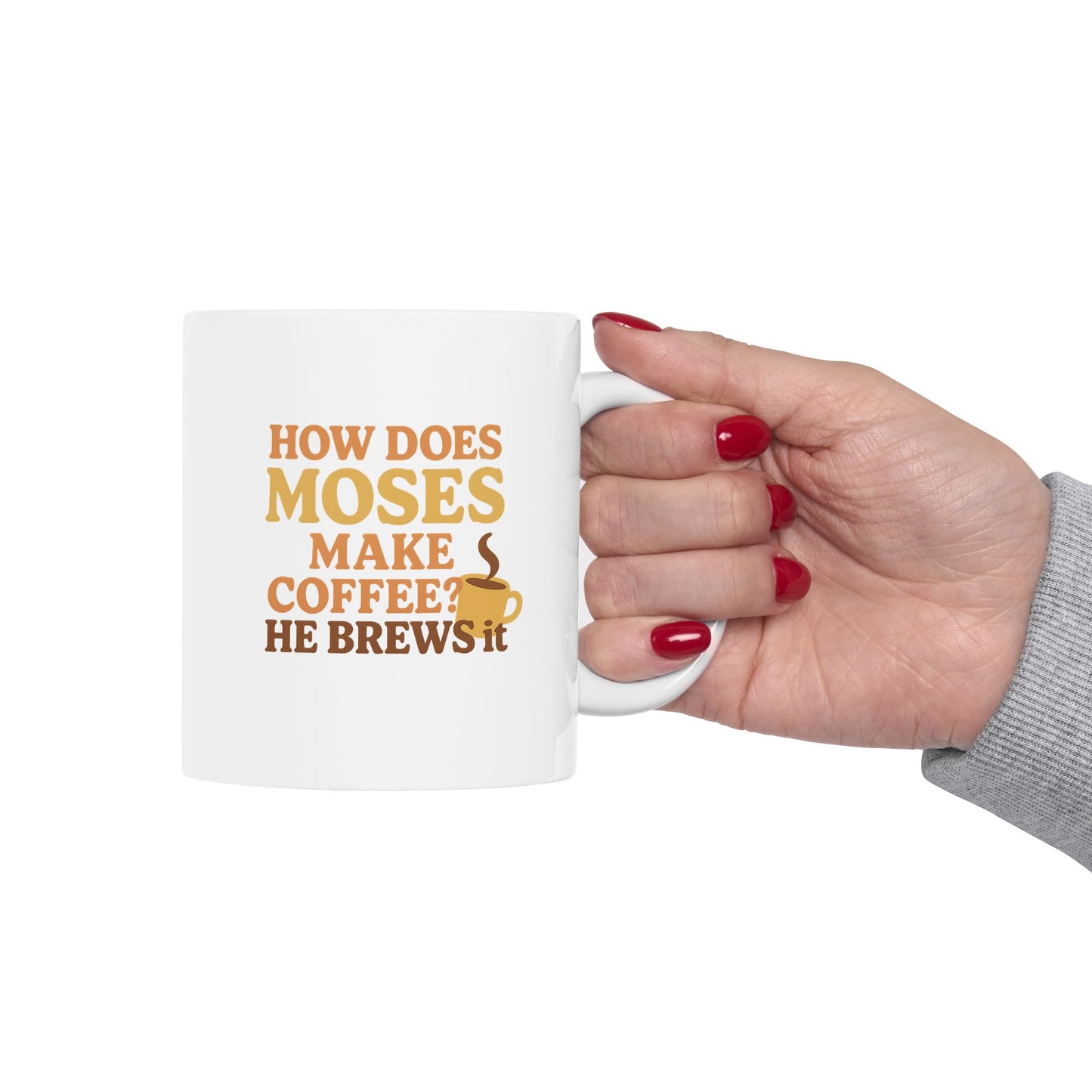 “How Does Moses Make Coffee? He Brews It” Catholic Coffee Mug (11oz or 15oz)