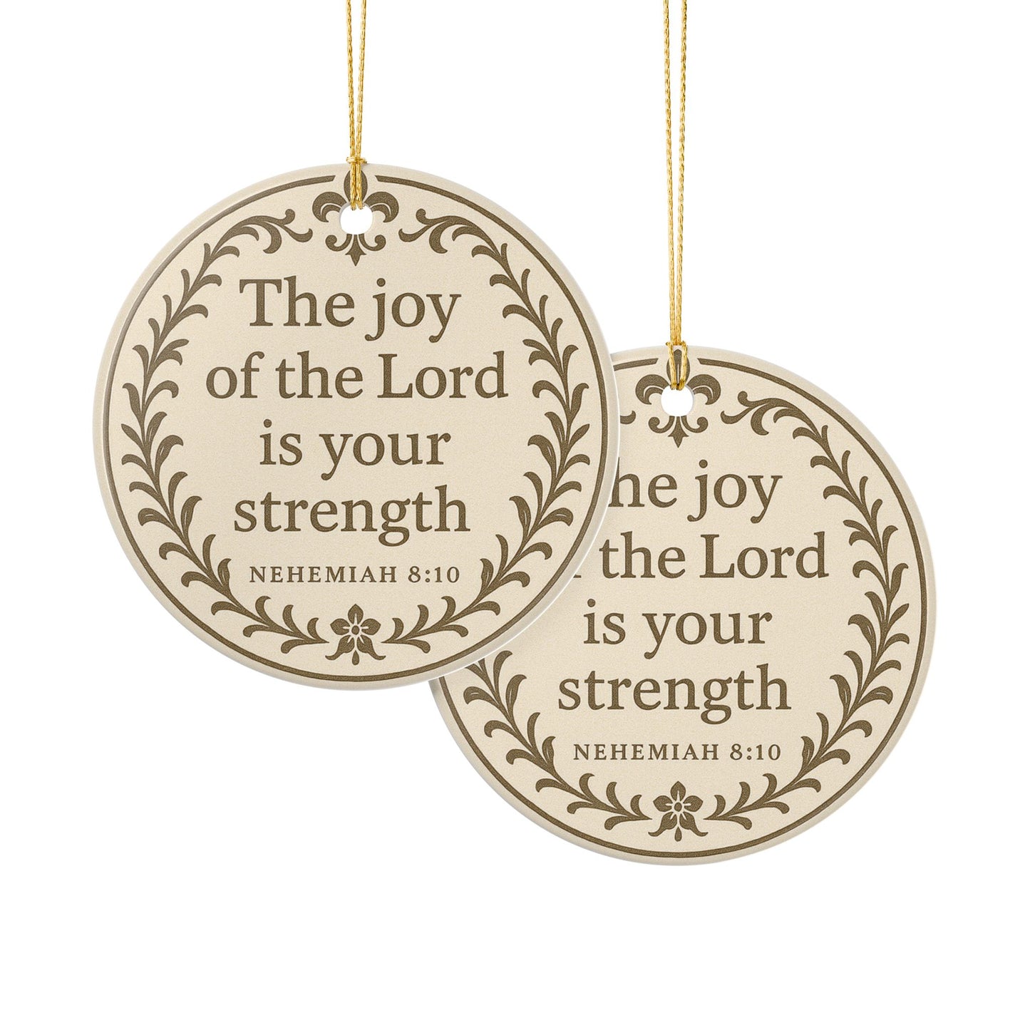 "The Joy of the Lord is Your Strength" (Nehemiah 8:10) Ceramic Christmas Ornament (2-Sided)