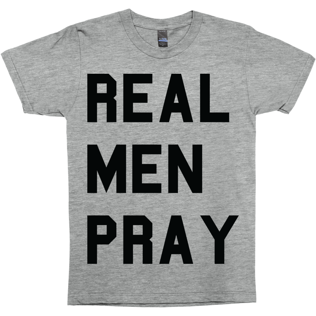 Real Men Pray Premium Graphic Tee (Black Letters)