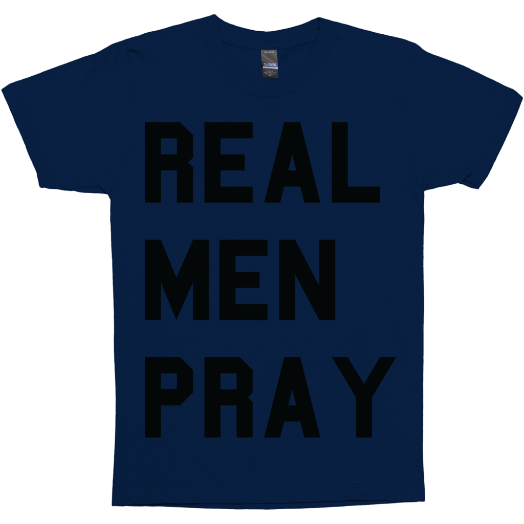 Real Men Pray Premium Graphic Tee (Black Letters)