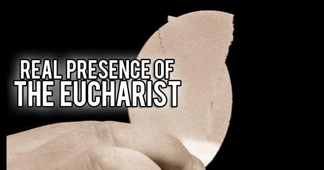 Real Presence of the Eucharist