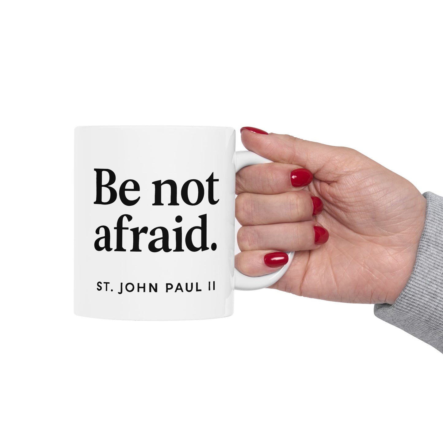 St. John Paul II Quote "Be Not Afraid" Catholic Coffee Mug (11oz or 15oz)