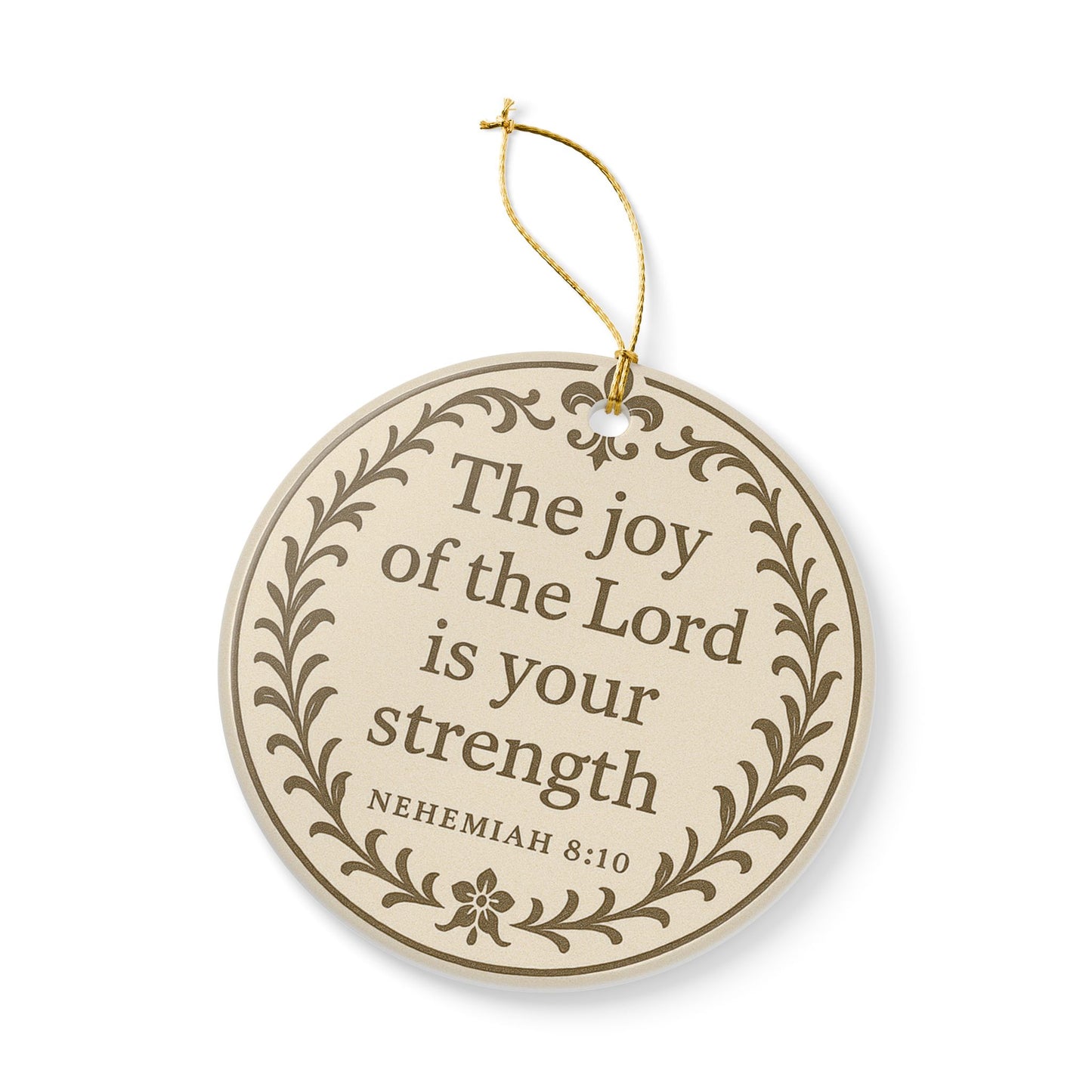 "The Joy of the Lord is Your Strength" (Nehemiah 8:10) Ceramic Christmas Ornament (2-Sided)