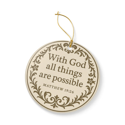 "With God All Things Are Possible" (Matthew 19:26) Ceramic Christmas Ornament (2-Sided)