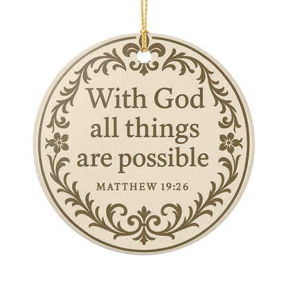 "With God All Things Are Possible" (Matthew 19:26) Ceramic Christmas Ornament (2-Sided)