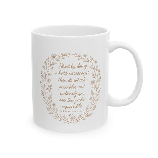 St. Francis of Assisi Quote "Start by doing what's necessary..." Catholic Coffee Mug (11oz or 15oz)