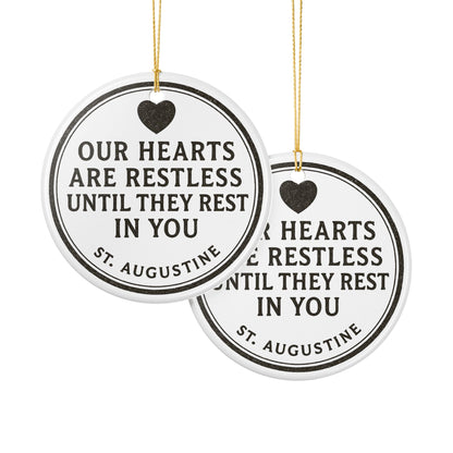 St. Augustine Quote "Our Hearts Are Restless Until They Rest In You" Ceramic Christmas Ornament (2-Sided)