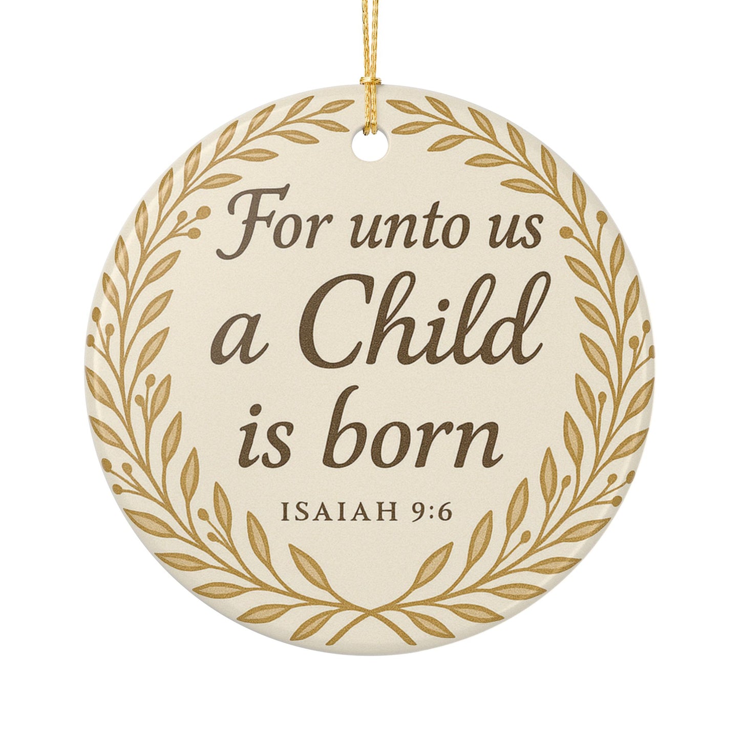 "For unto us a Child is born" (Isaiah 9:6) Ceramic Christmas Ornament (2-Sided)
