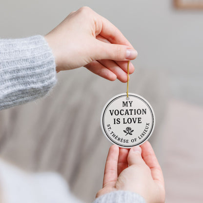 St. Thérèse of Lisieux Quote "My Vocation Is Love" Ceramic Christmas Ornament (2-Sided)