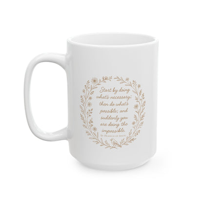 St. Francis of Assisi Quote "Start by doing what's necessary..." Catholic Coffee Mug (11oz or 15oz)