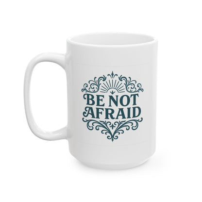 “Be Not Afraid” Catholic Mug (11oz or 15oz)
