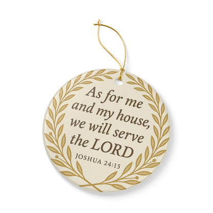 "As for me and my house, we will serve the LORD" (Joshua 24:15) Ceramic Christmas Ornament (2-Sided)