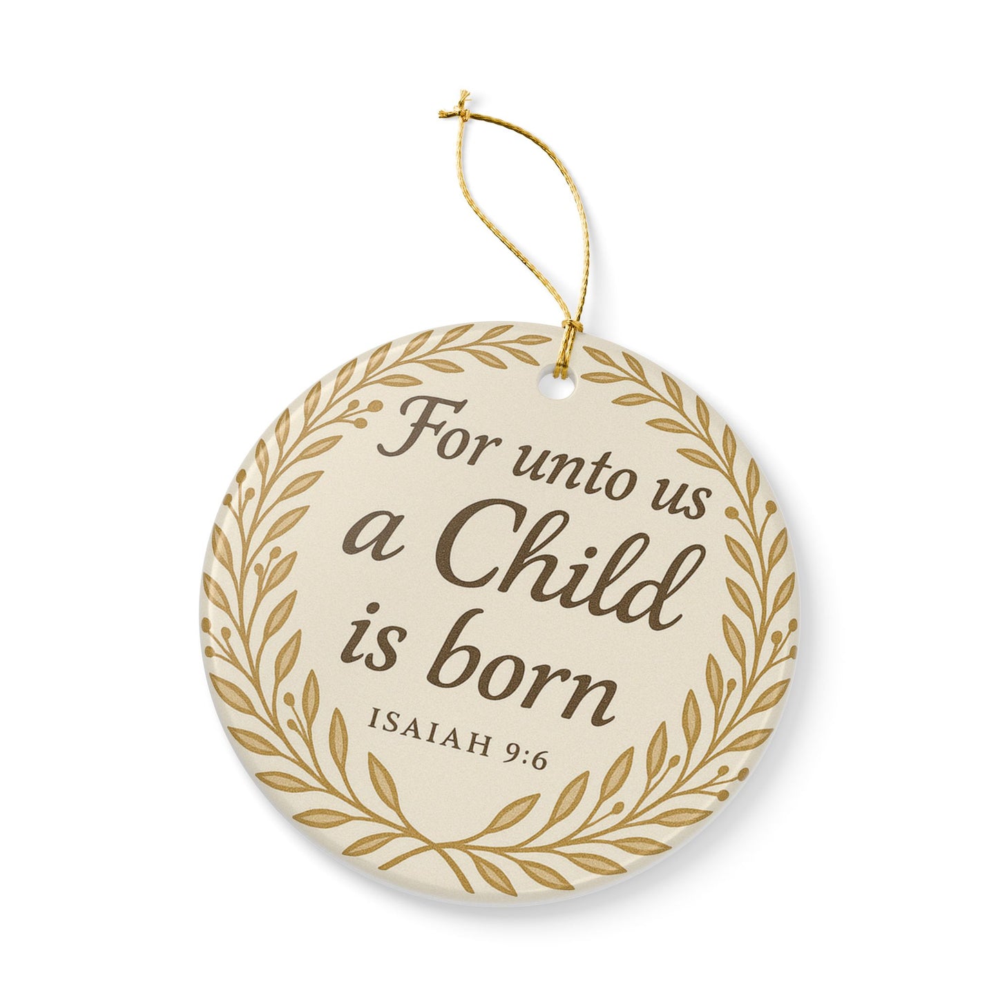 "For unto us a Child is born" (Isaiah 9:6) Ceramic Christmas Ornament (2-Sided)