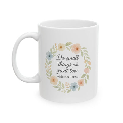 Mother Teresa Quote "Do Small Things With Great Love" Pastel Floral Wreath Catholic Coffee Mug (11oz or 15oz)
