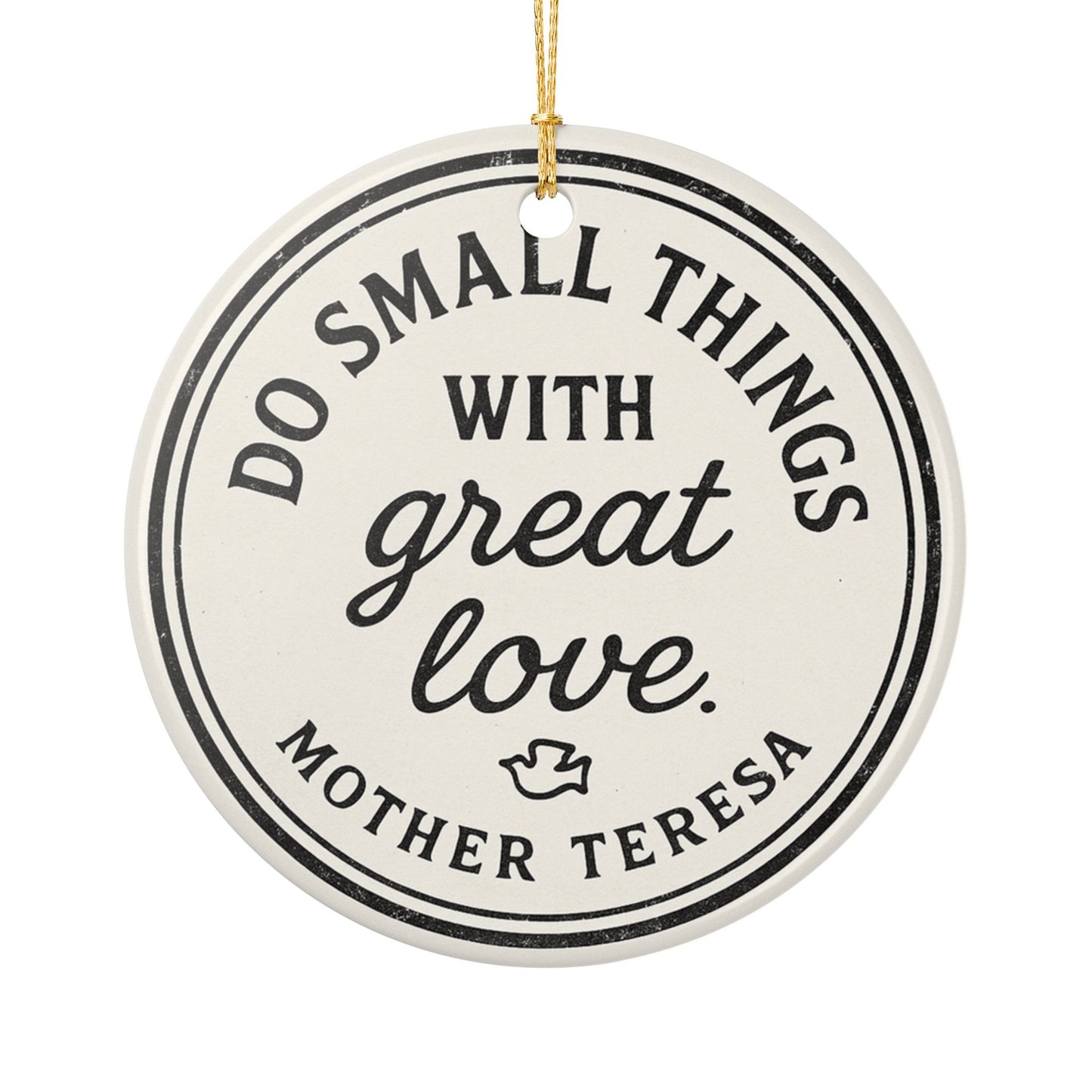 Mother Teresa Quote Ceramic Ornament — “Do Small Things With Great Love” Holiday Keepsake