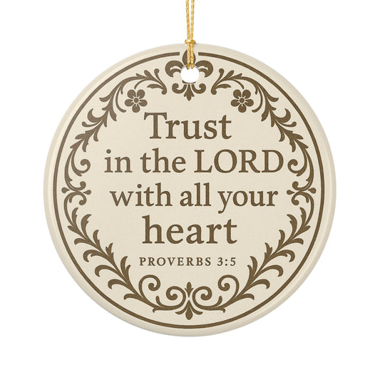 "Trust in the Lord" (Proverbs 3:5) Ceramic Christmas Ornament (2-Sided)