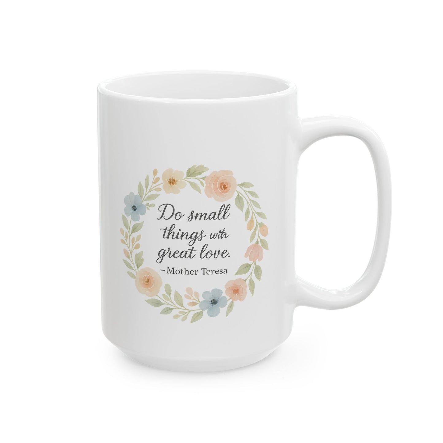 Mother Teresa Quote "Do Small Things With Great Love" Pastel Floral Wreath Catholic Coffee Mug (11oz or 15oz)