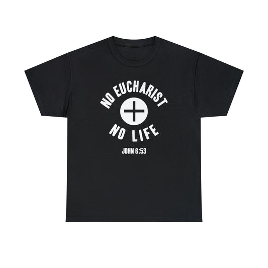 No Eucharist No Life Catholic T-Shirt