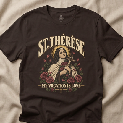 St. Thérèse T-Shirt — "My Vocation Is Love" Religious Devotion Tee