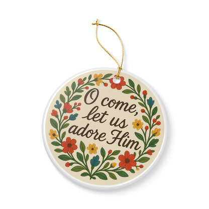 “O Come, Let Us Adore Him” Ceramic Christmas Ornament (2-Sided)