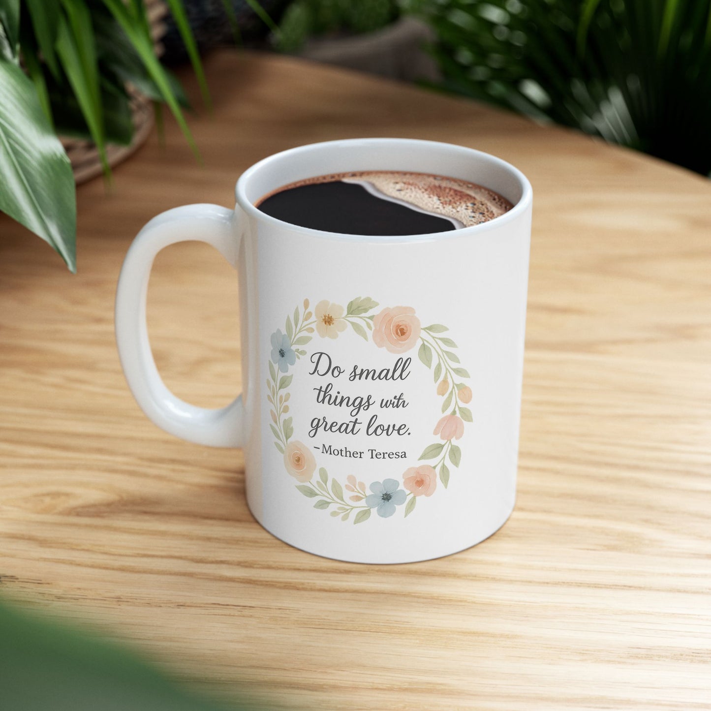 Mother Teresa Quote "Do Small Things With Great Love" Pastel Floral Wreath Catholic Coffee Mug (11oz or 15oz)