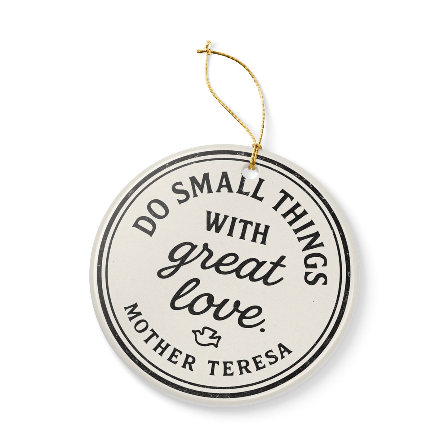 Mother Teresa Quote Ceramic Ornament — “Do Small Things With Great Love” Holiday Keepsake