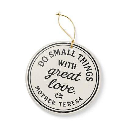 Mother Teresa Quote Ceramic Ornament — “Do Small Things With Great Love” Holiday Keepsake
