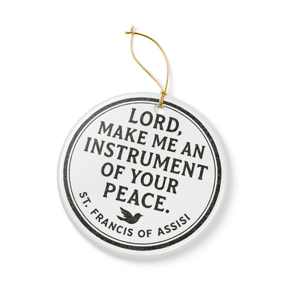 St. Francis Prayer "Lord, Make Me an Instrument of Your Peace" Ceramic Christmas Ornament (2-Sided)