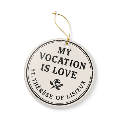 St. Thérèse of Lisieux Quote "My Vocation Is Love" Ceramic Christmas Ornament (2-Sided)