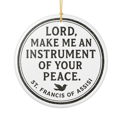 St. Francis Prayer "Lord, Make Me an Instrument of Your Peace" Ceramic Christmas Ornament (2-Sided)