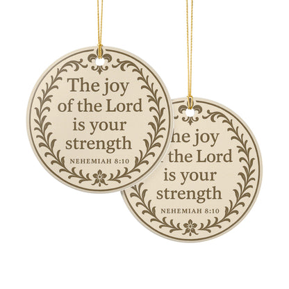 "The Joy of the Lord is Your Strength" (Nehemiah 8:10) Ceramic Christmas Ornament (2-Sided)