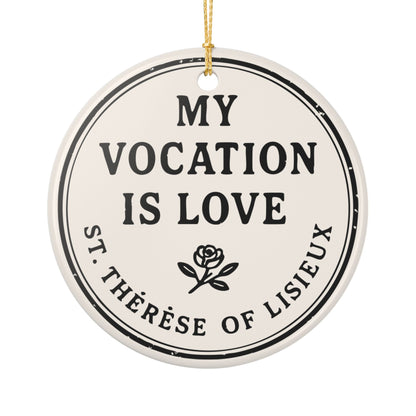 St. Thérèse of Lisieux Quote "My Vocation Is Love" Ceramic Christmas Ornament (2-Sided)