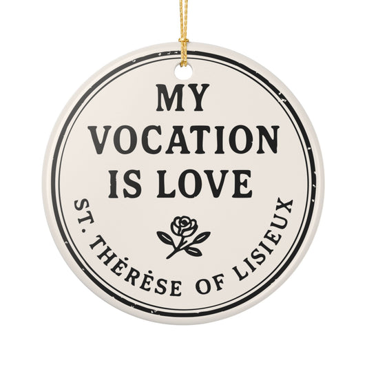 St. Thérèse of Lisieux Quote "My Vocation Is Love" Ceramic Christmas Ornament (2-Sided)