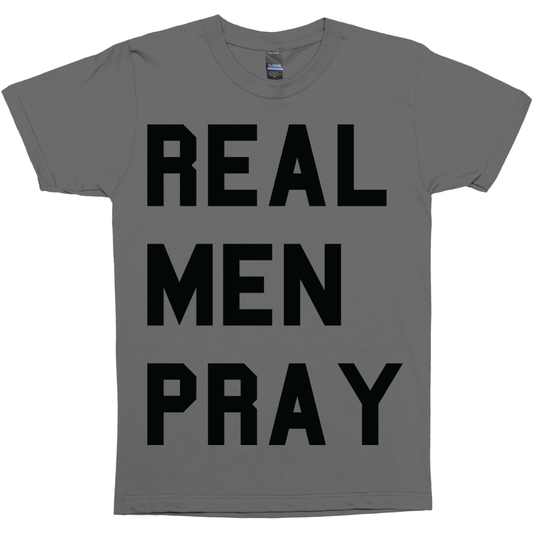 Real Men Pray Premium Graphic Tee (Black Letters)