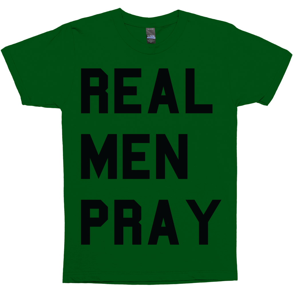 Real Men Pray Premium Graphic Tee (Black Letters)