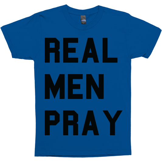 Real Men Pray Premium Graphic Tee (Black Letters)